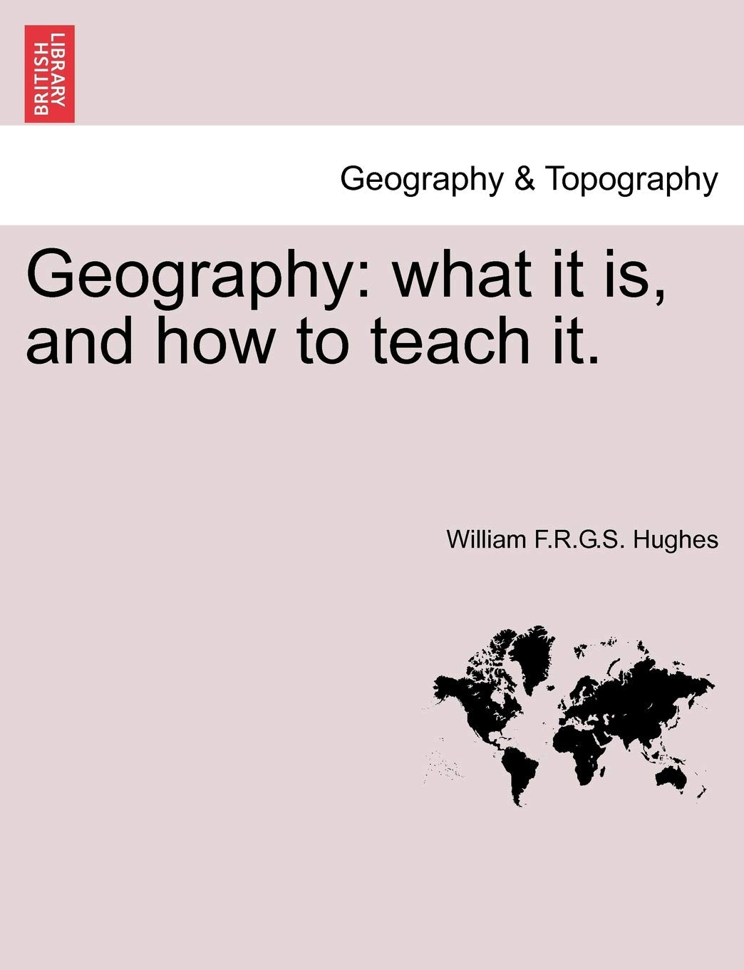 Geography: What It Is, and How to Teach It. Geology & Geography