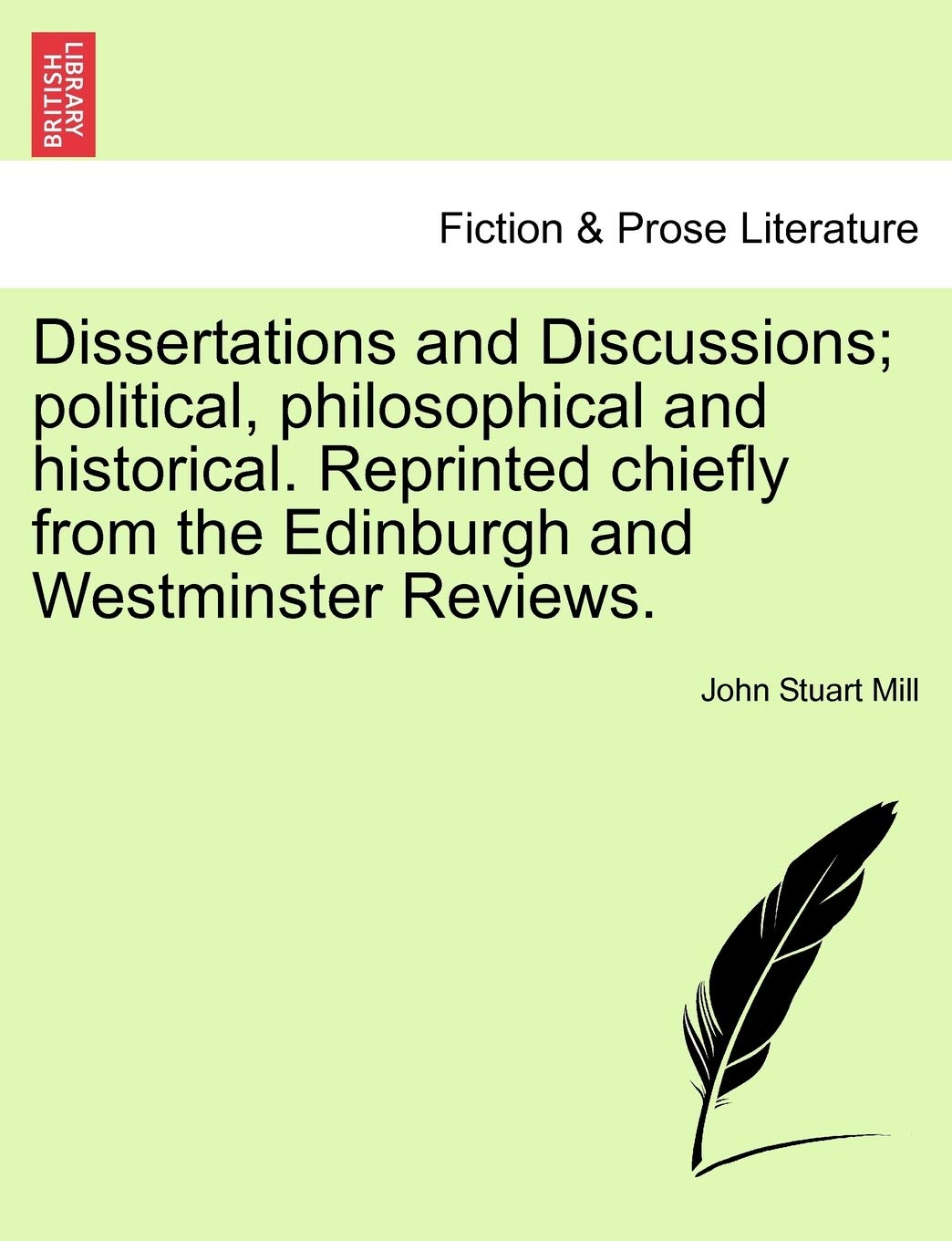 Dissertations and Discussions; Political, Philosophical and Historical. Reprinted Chiefly from the Edinburgh and Westminster Reviews. Contemporary literature