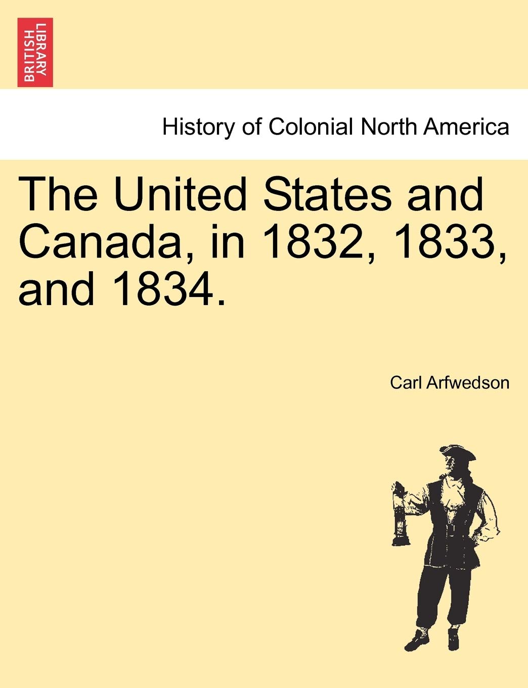 The United States and Canada, in 1832, 1833, and 1834. Politics & History