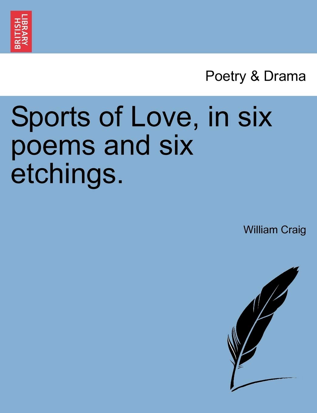 Sports of Love, in Six Poems and Six Etchings. Drama