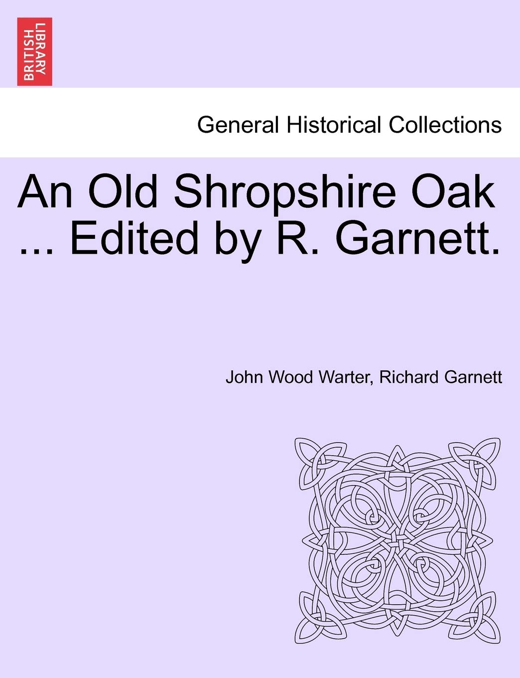 An Old Shropshire Oak ... Edited by R. Garnett. Politics & History