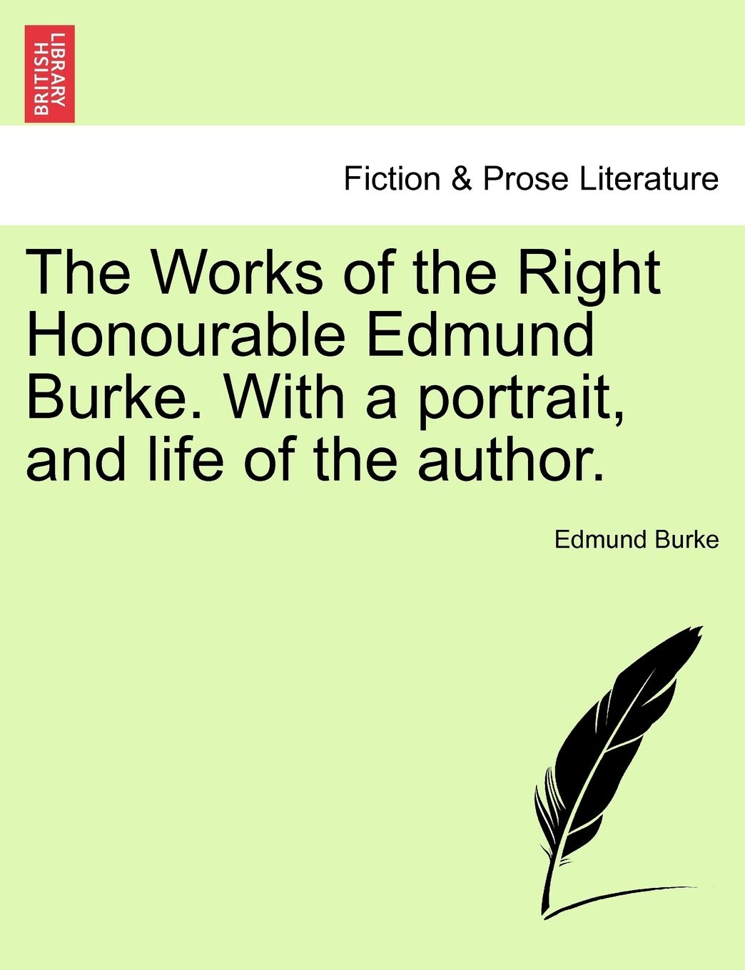 The Works of the Right Honourable Edmund Burke. with a Portrait, and Life of the Author. Contemporary literature Books