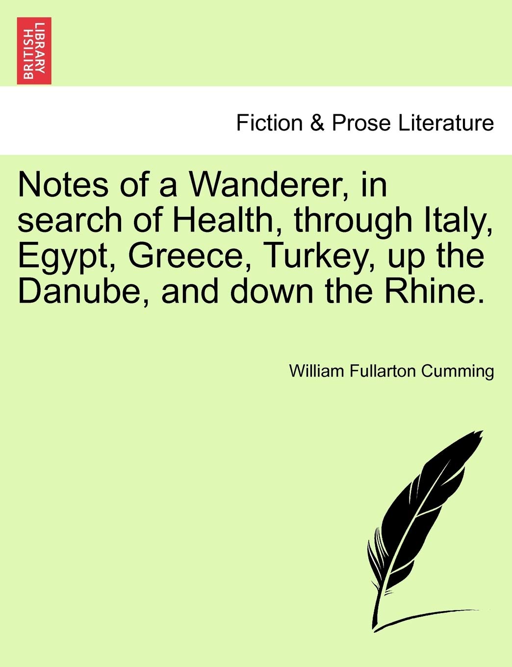 Notes of a Wanderer, in Search of Health, Through Italy, Egypt, Greece, Turkey, Up the Danube, and Down the Rhine. Contemporary literature