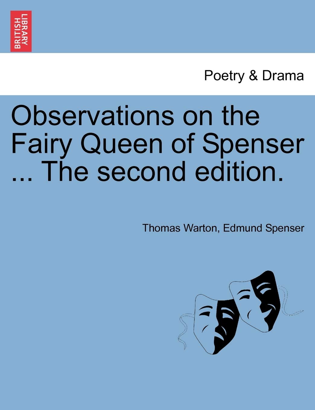 Observations on the Fairy Queen of Spenser ... The second edition, vol. I Drama