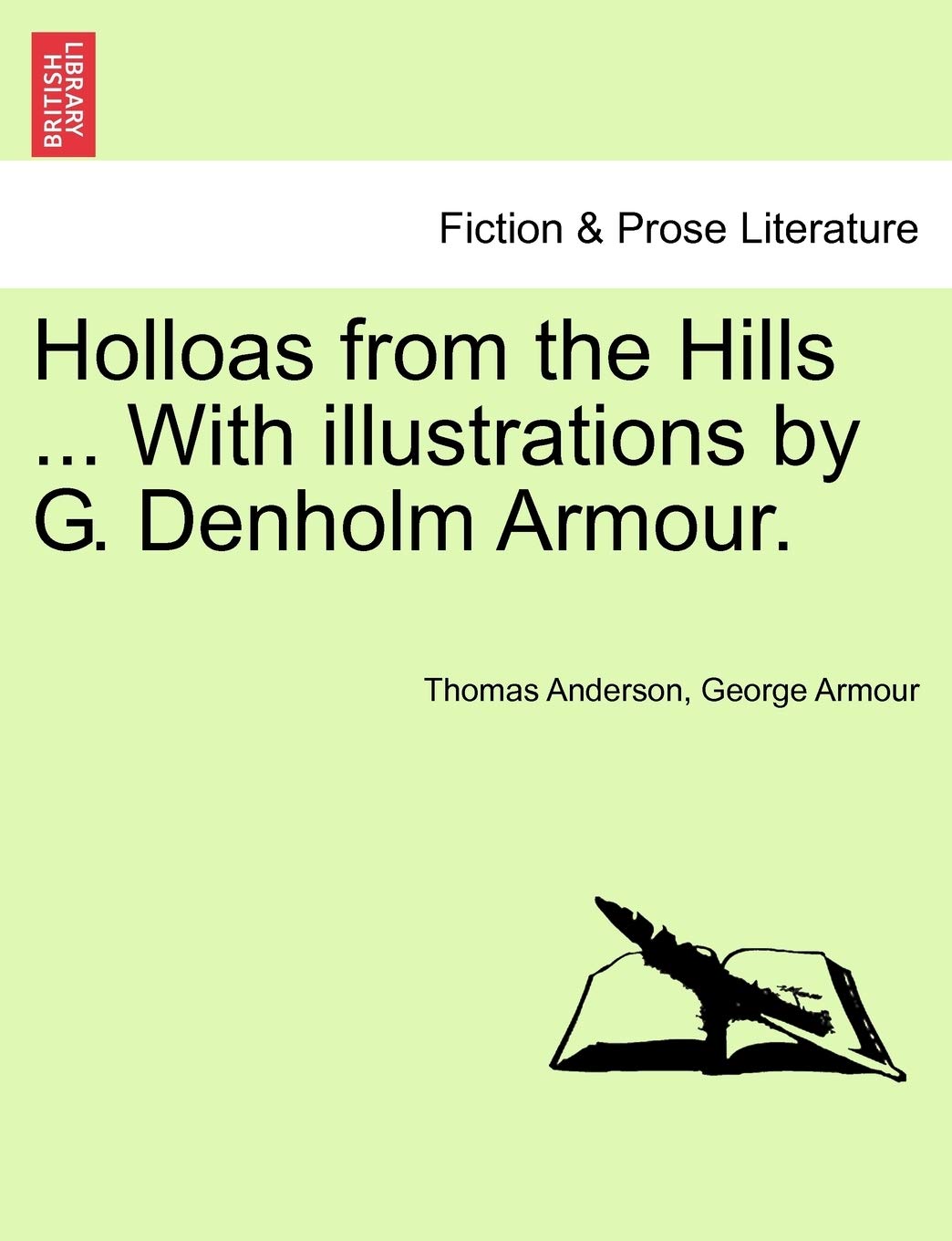 Holloas from the Hills ... with Illustrations by G. Denholm Armour. Contemporary literature