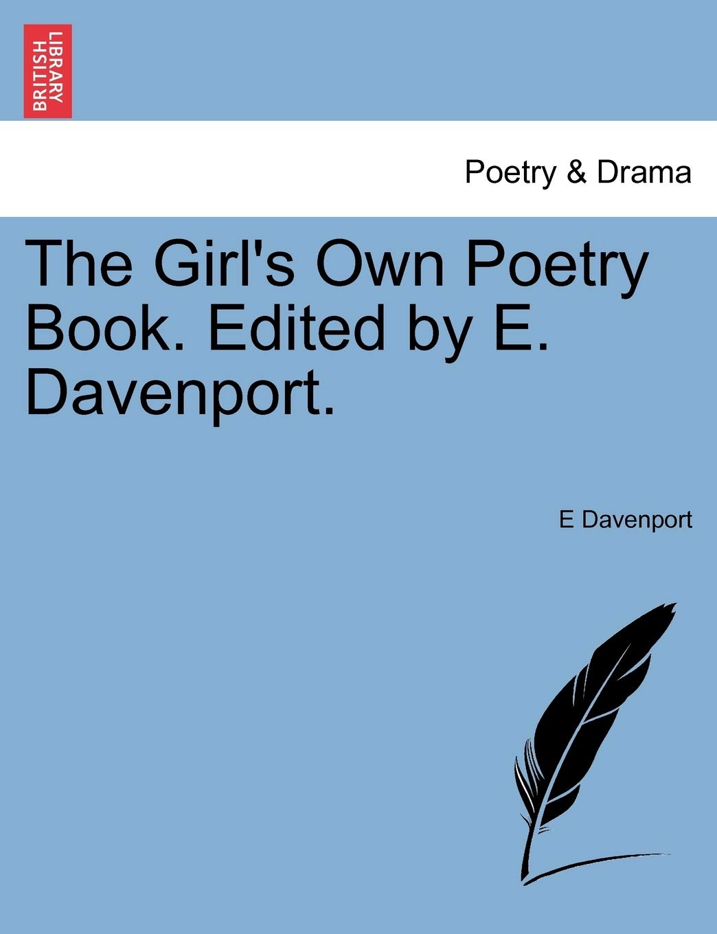 The Girl's Own Poetry Book. Edited by E. Davenport. Drama