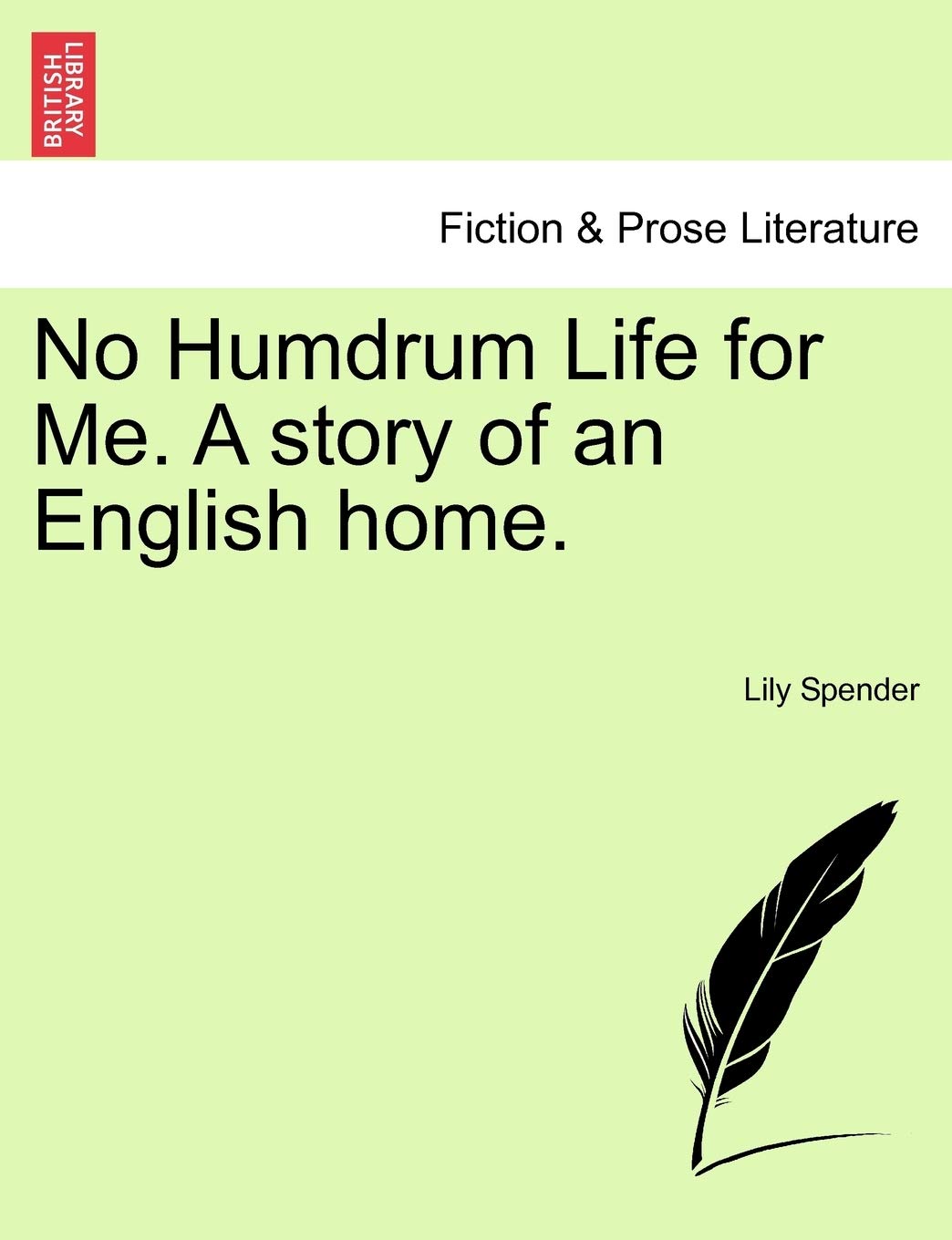 No Humdrum Life for Me. a Story of an English Home. Contemporary literature
