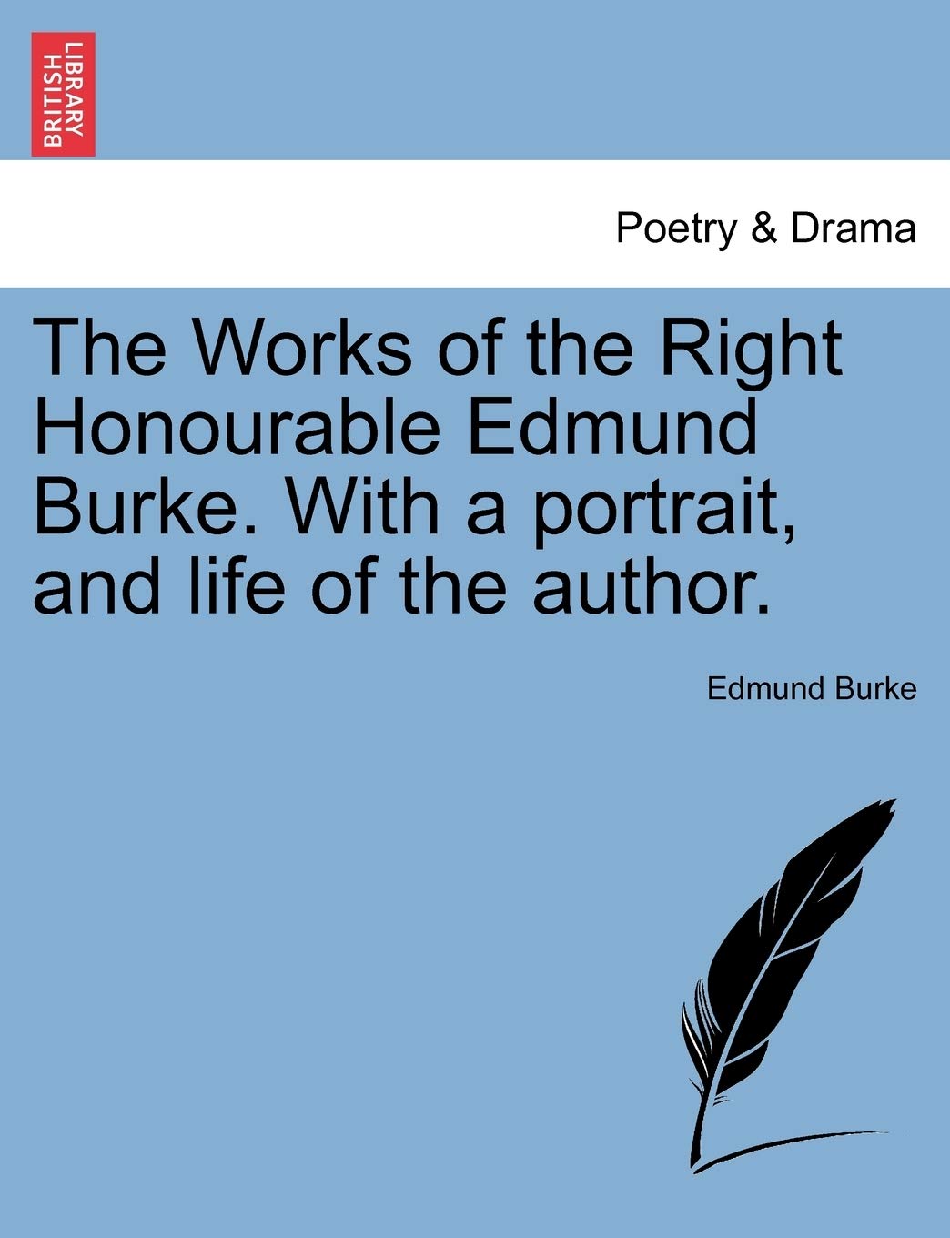 The Works of the Right Honourable Edmund Burke. with a Portrait, and Life of the Author. Contemporary literature Books