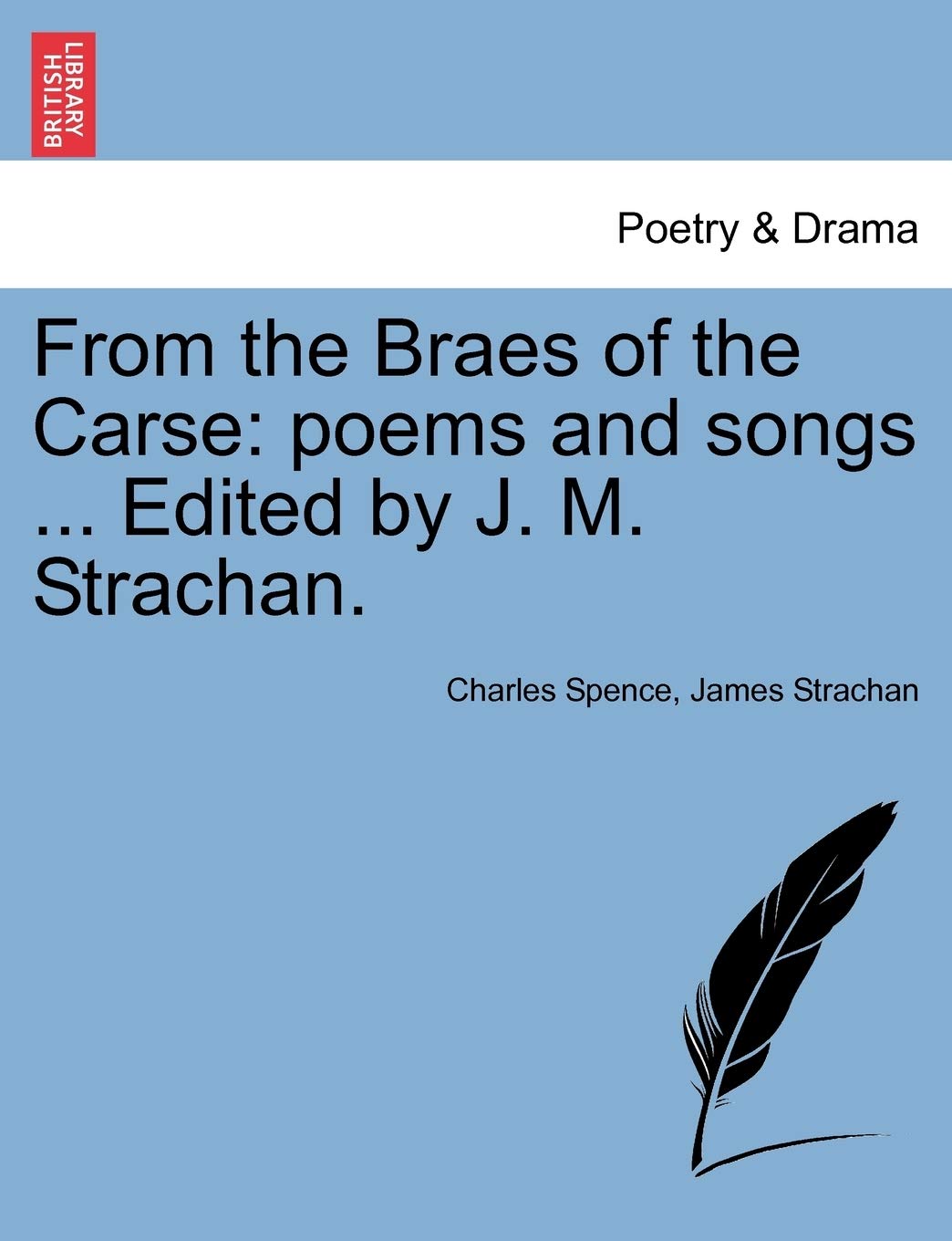 From the Braes of the Carse: Poems and Songs ... Edited by J. M. Strachan. Drama