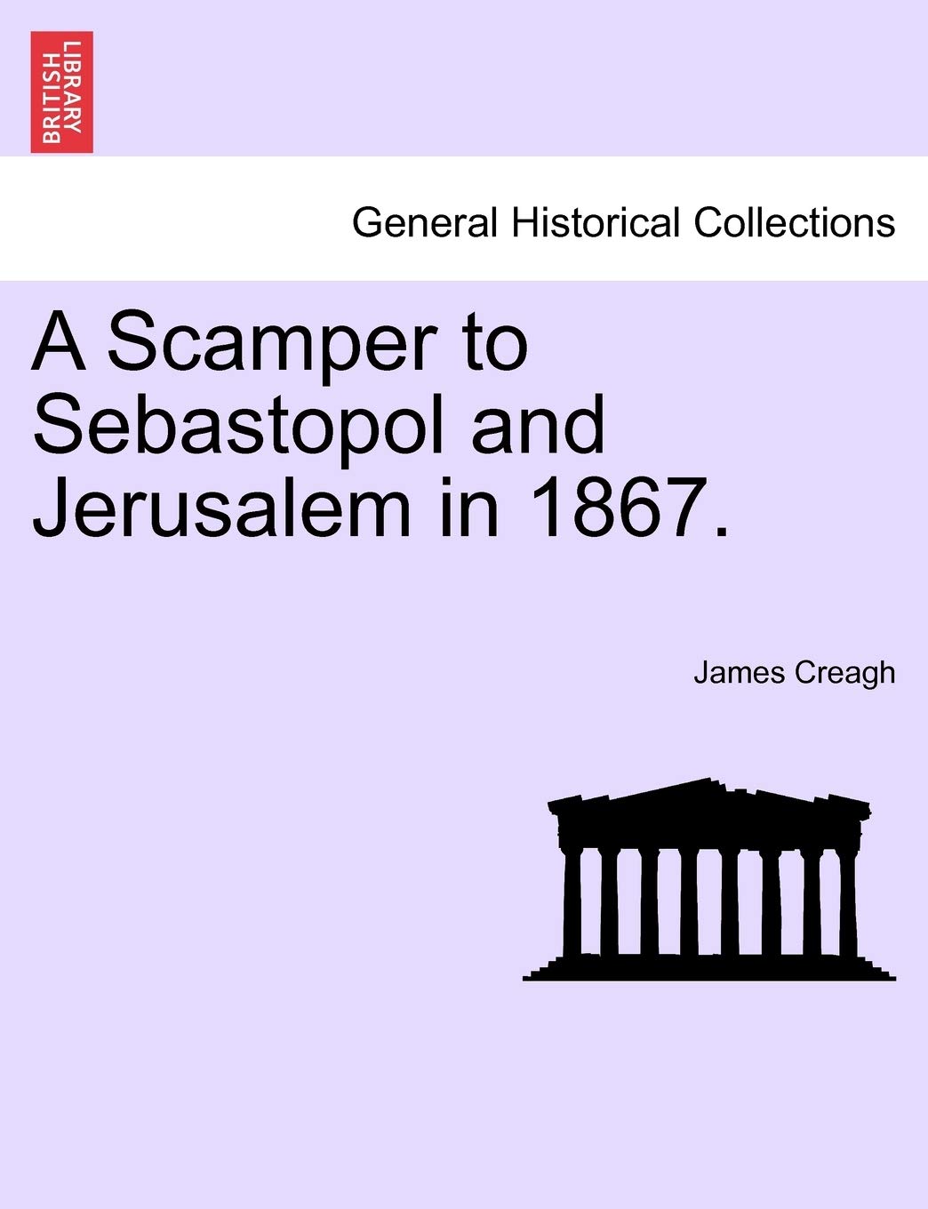 A Scamper to Sebastopol and Jerusalem in 1867. Politics & History
