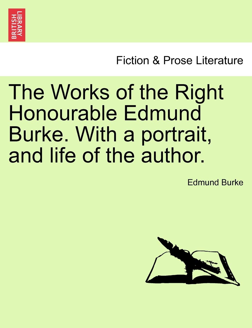 The Works of the Right Honourable Edmund Burke. with a Portrait, and Life of the Author. Contemporary literature Books
