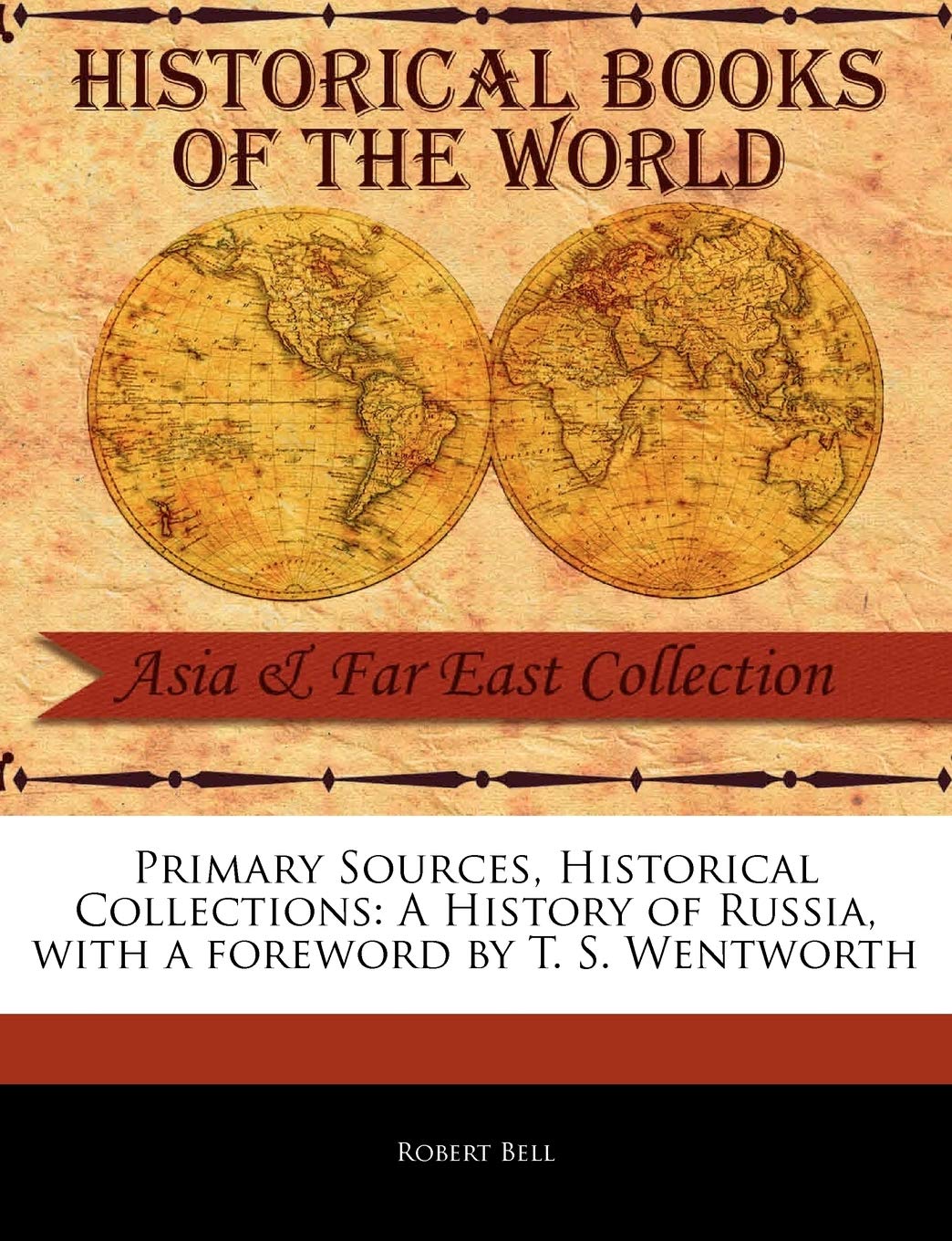A History of Russia (Primary Sources, Historical Collections) Social Sciences