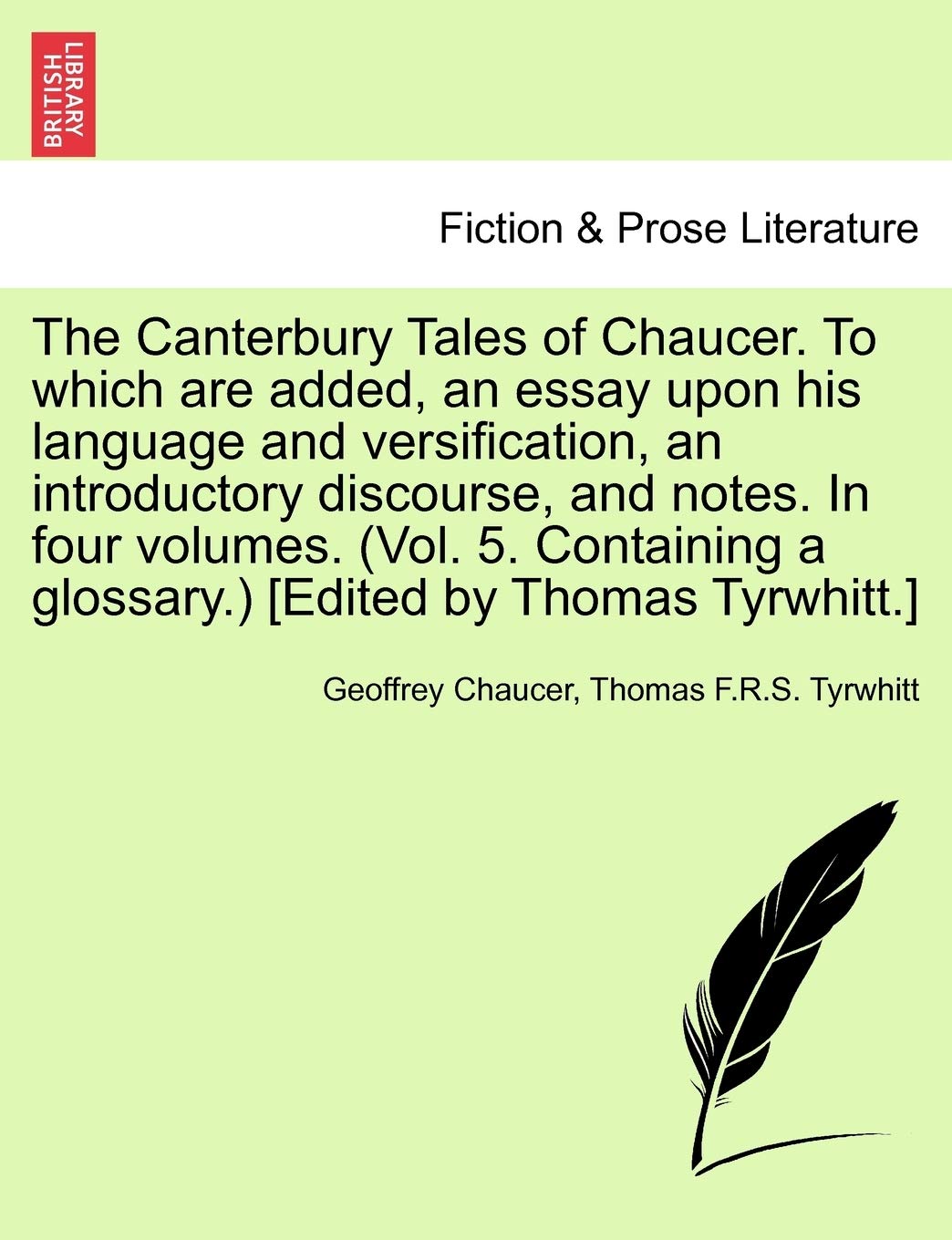 The Canterbury Tales of Chaucer. to Which Are Added, an Essay Upon His Language and Versification, an Introductory Discourse, and Notes. in Four ... a Glossary.) Contemporary literature