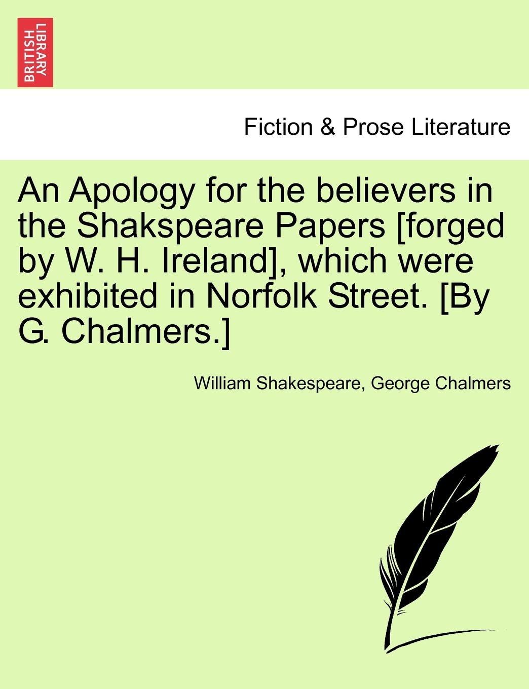 An Apology for the believers in the Shakspeare Papers , which were exhibited in Norfolk Street. Contemporary literature