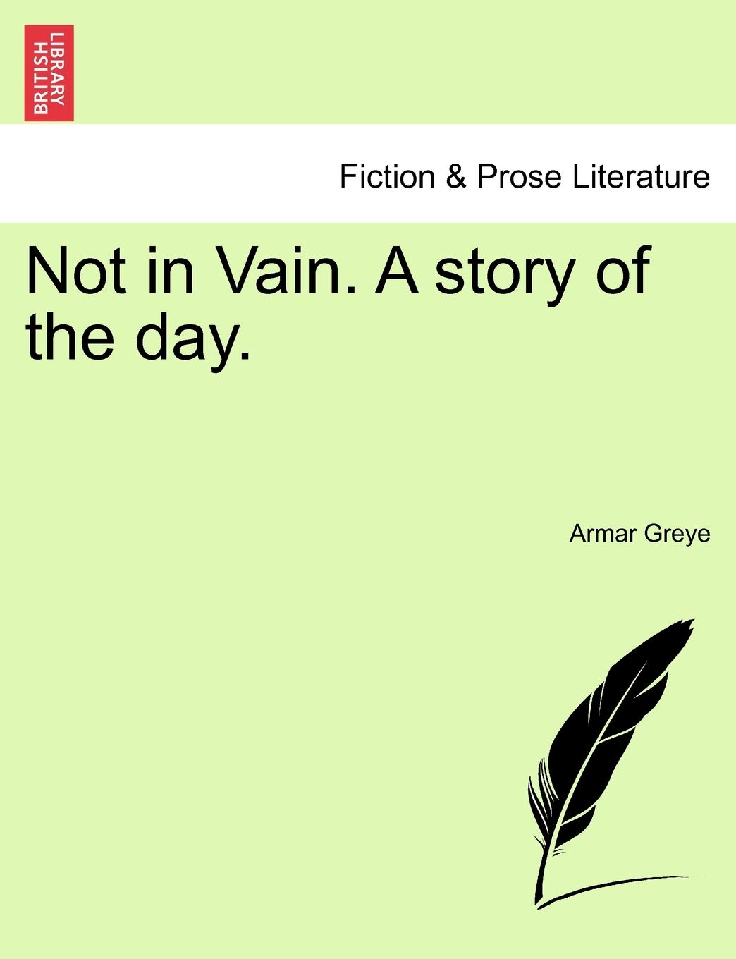 Not in Vain. a Story of the Day. Contemporary literature