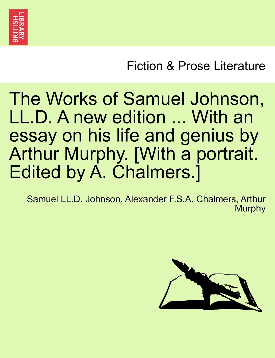 The Works of Samuel Johnson, LL.D. a New Edition ... with an Essay on His Life and Genius by Arthur Murphy. Drama