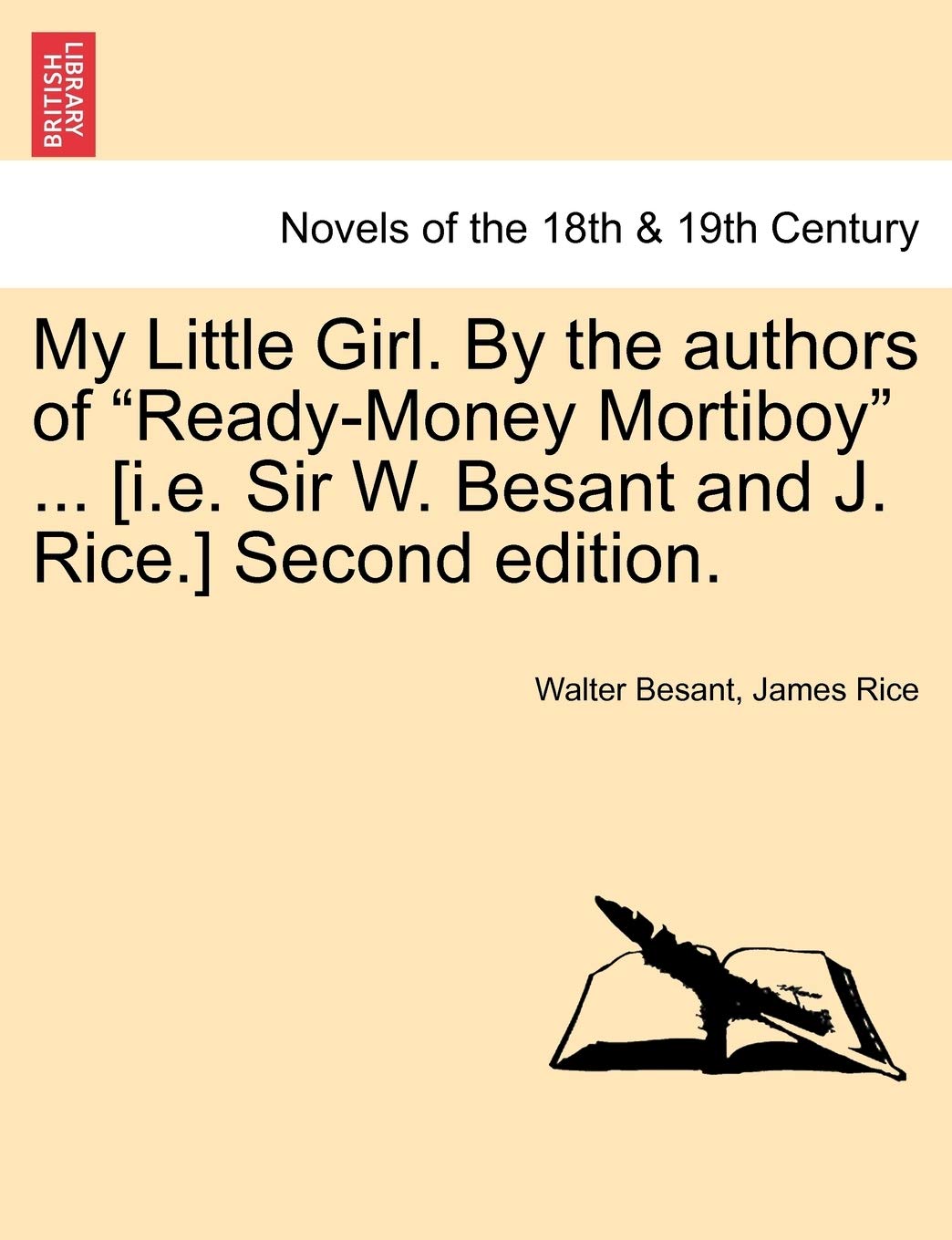 My Little Girl. by the Authors of Ready-Money Mortiboy ... Second Edition. Classics
