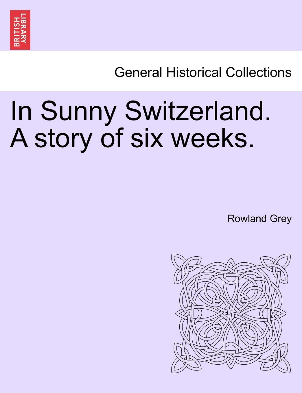 In Sunny Switzerland. a Story of Six Weeks. Politics & History