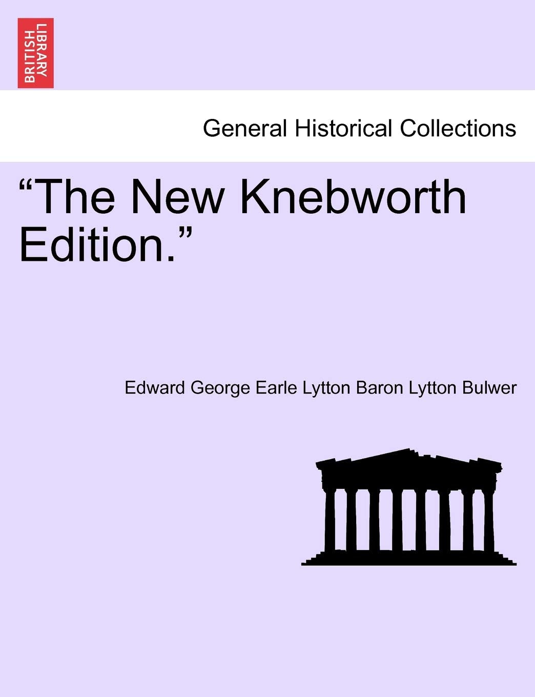 The New Knebworth Edition. Politics & History