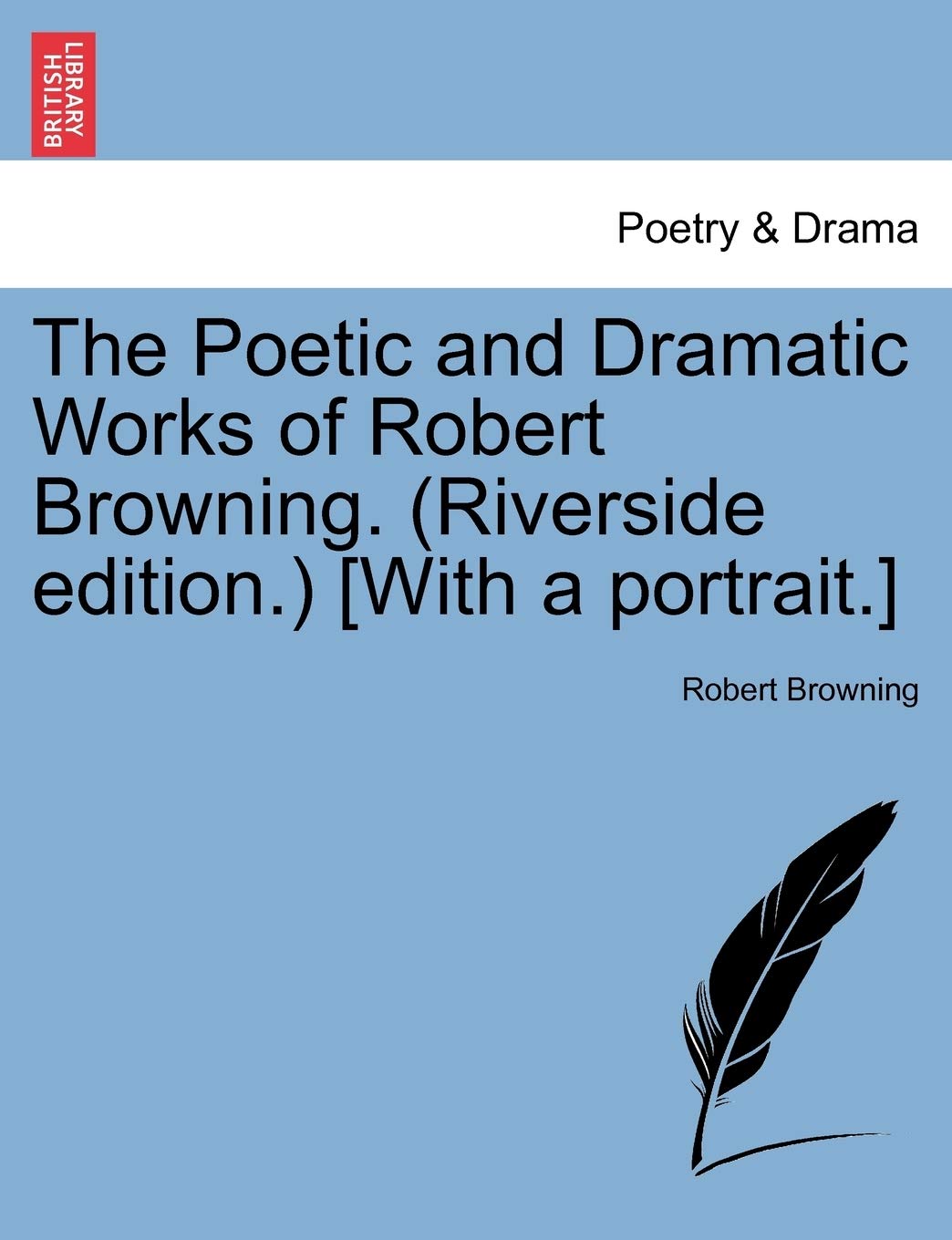 The Poetic and Dramatic Works of Robert Browning. (Riverside edition.) Contemporary literature