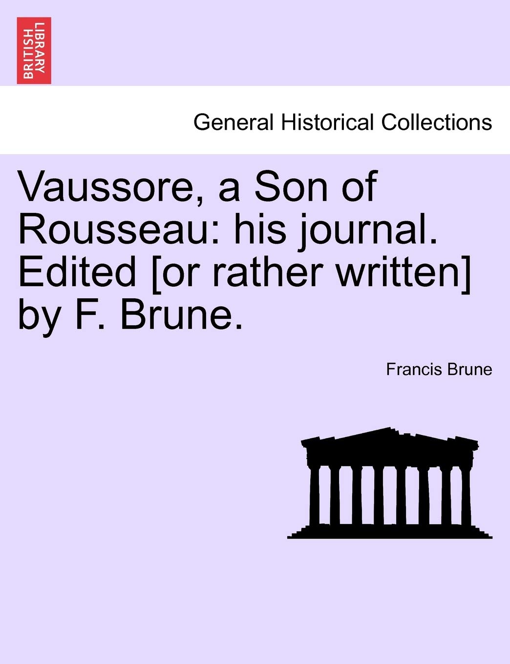 Vaussore, a Son of Rousseau: His Journal. Edited by F. Brune. Politics & History
