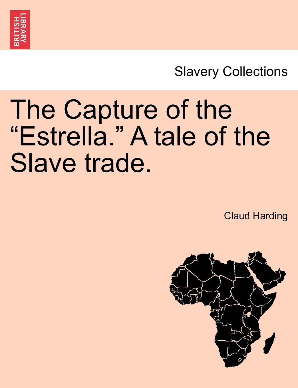 The Capture of the "Estrella." a Tale of the Slave Trade. Books