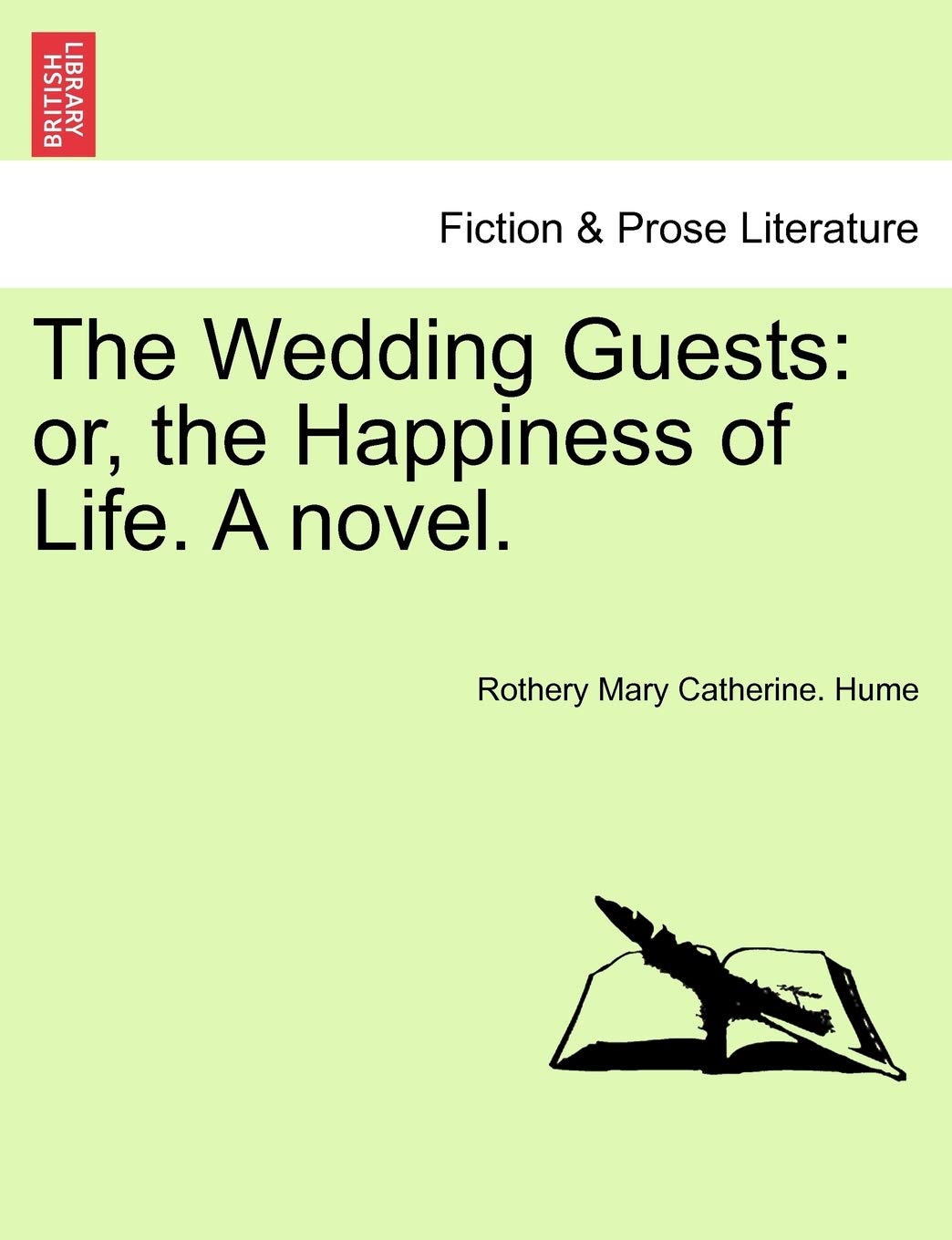 The Wedding Guests: Or, the Happiness of Life. a Novel. Contemporary literature