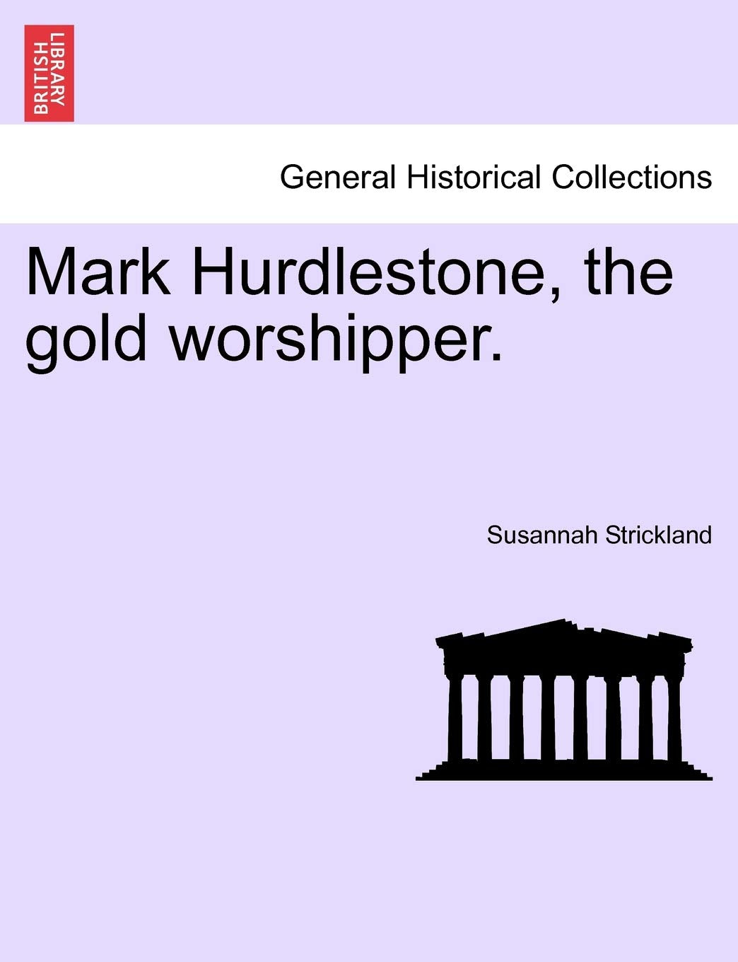 Mark Hurdlestone, the gold worshipper. Politics & History