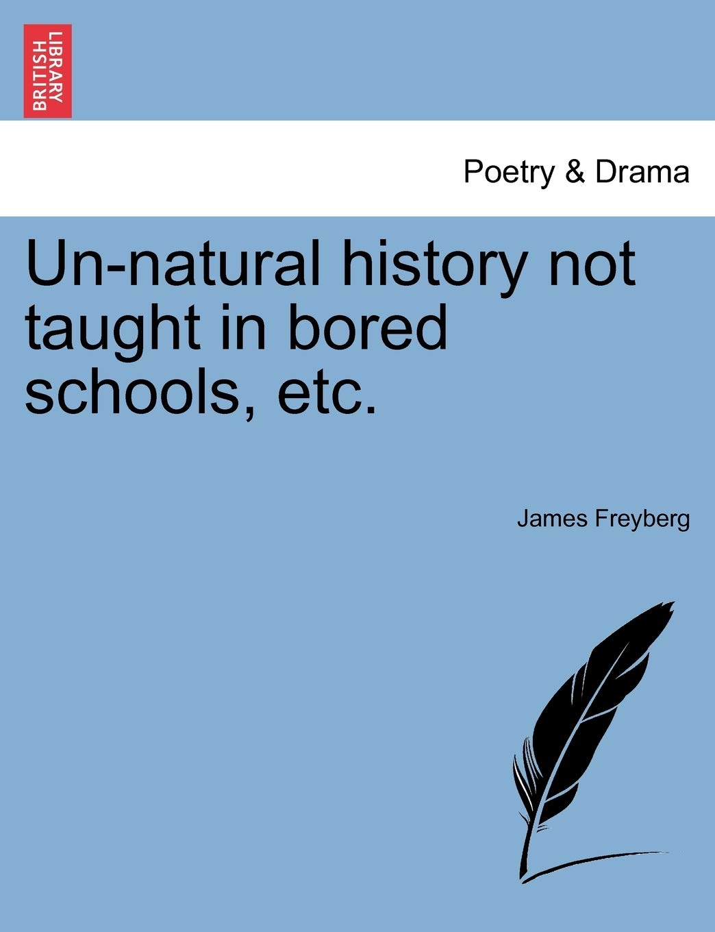 Un-Natural History Not Taught in Bored Schools, Etc. Drama
