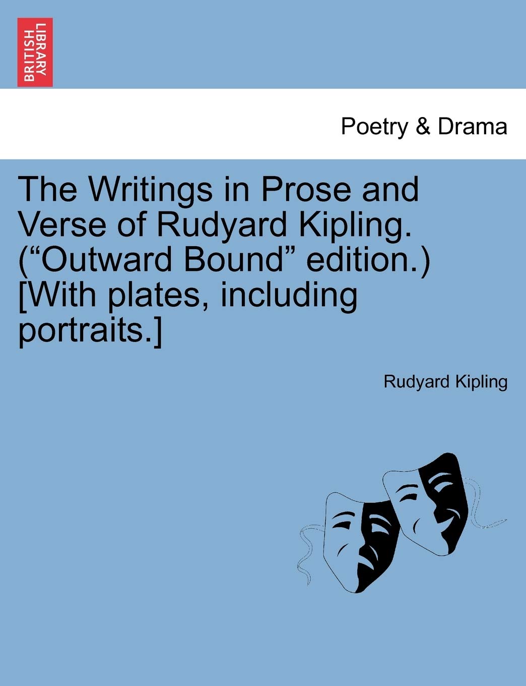 The Writings in Prose and Verse of Rudyard Kipling. ("Outward Bound" Edition.) Drama