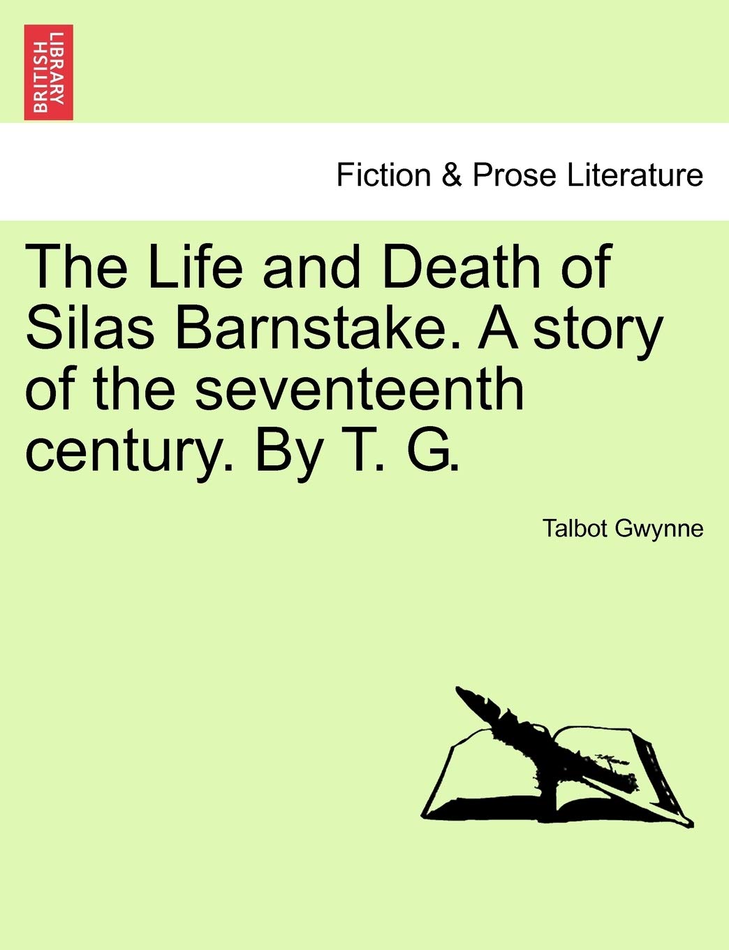 The Life and Death of Silas Barnstake. a Story of the Seventeenth Century. by T. G. Contemporary literature Books
