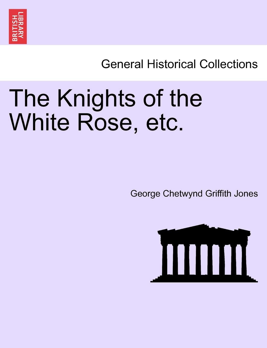 The Knights of the White Rose, Etc. Politics & History