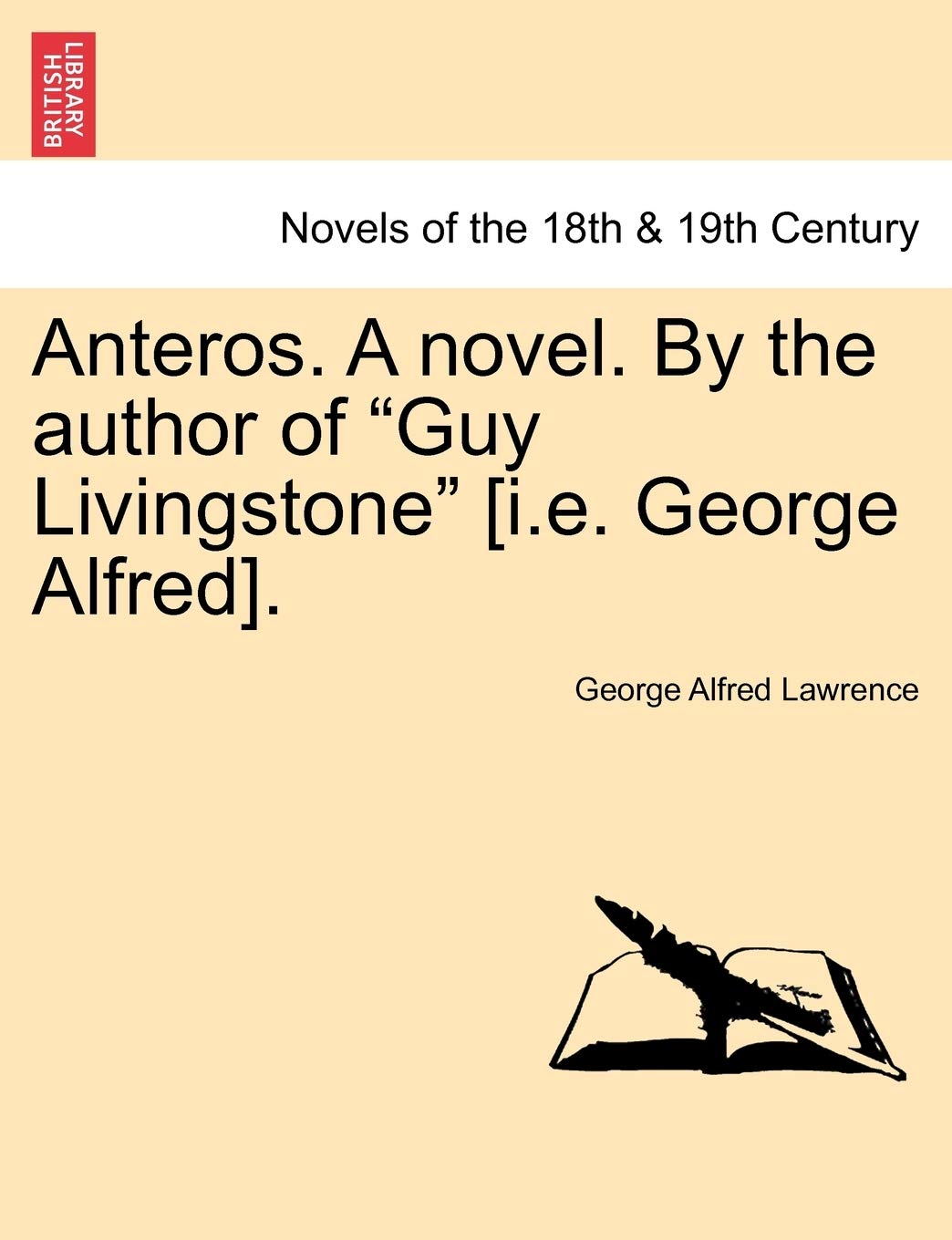 Anteros. a Novel. by the Author of Guy Livingstone . Classics