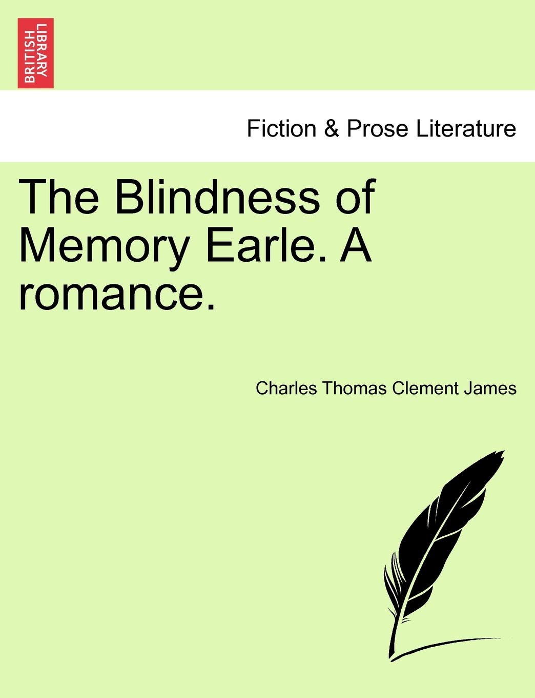 The Blindness of Memory Earle. a Romance. Contemporary literature