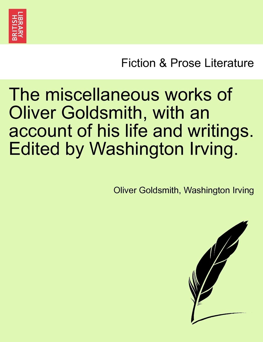 The Miscellaneous Works of Oliver Goldsmith, with an Account of His Life and Writings. Edited by Washington Irving. Contemporary literature