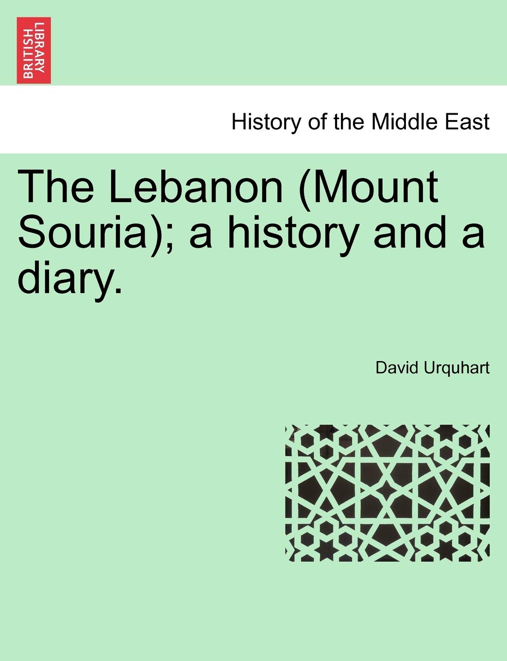 The Lebanon (Mount Souria); A History and a Diary. Vol. II. Social Sciences