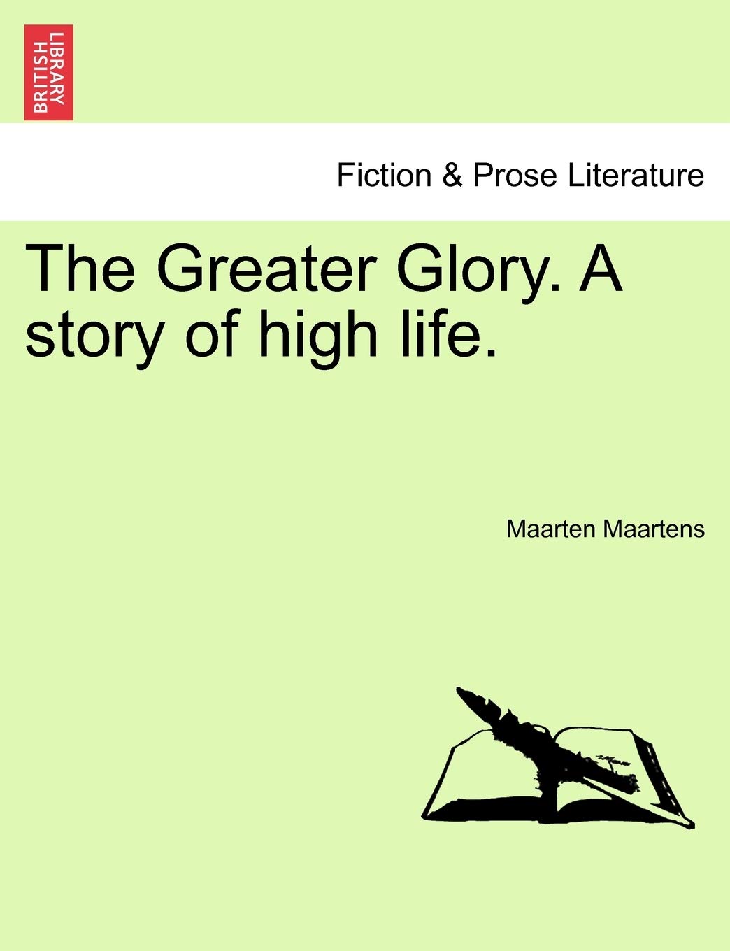 The Greater Glory. A story of high life. Contemporary literature