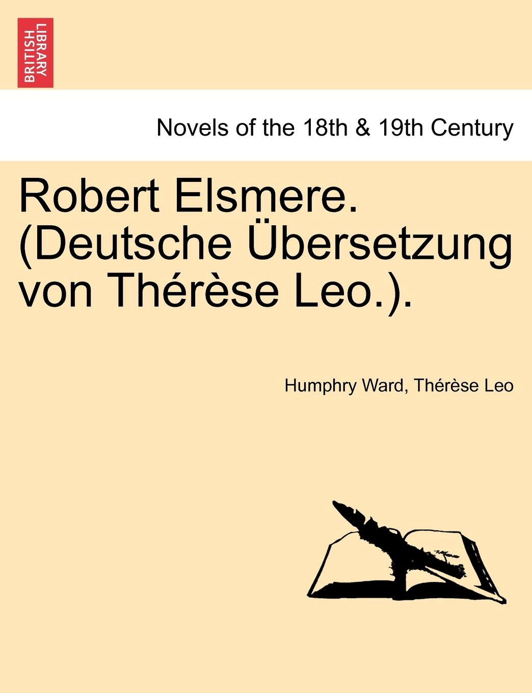 Robert Elsmere. (Deutsche Bersetzung Von Th R Se Leo.). Classics