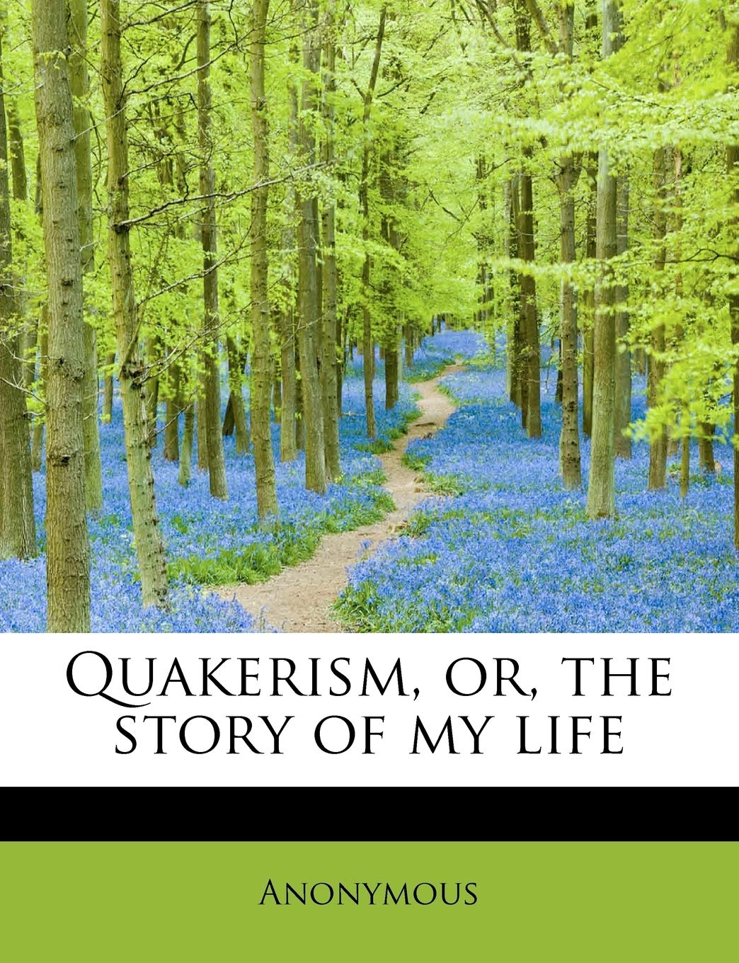 Quakerism, Or, the Story of My Life Politics & History