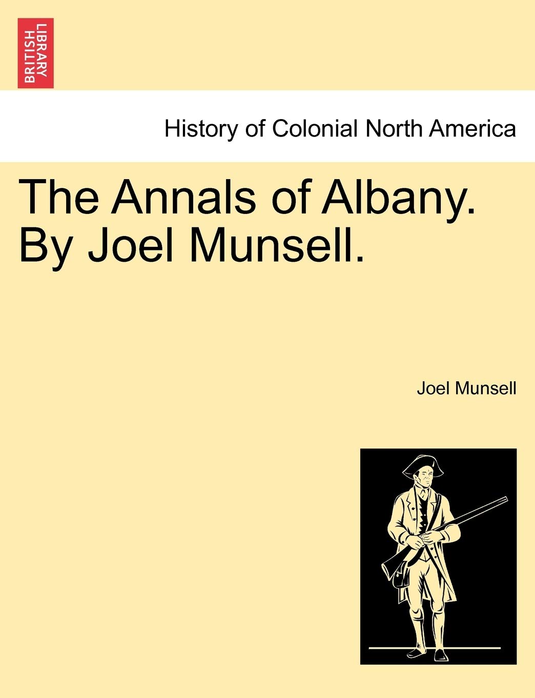 The Annals of Albany. by Joel Munsell. Politics & History