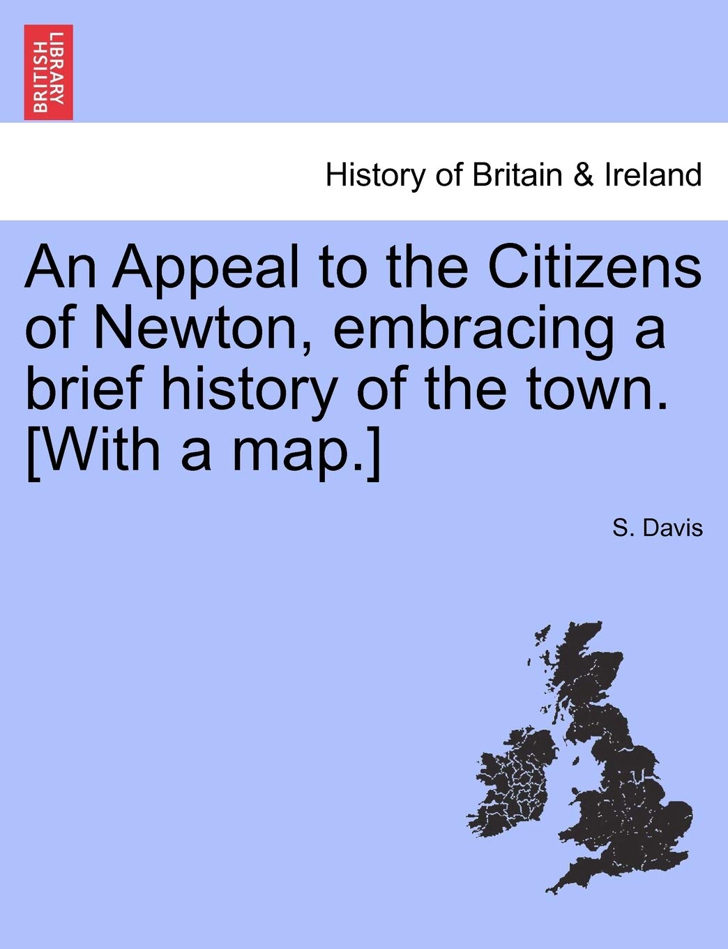 An Appeal to the Citizens of Newton, Embracing a Brief History of the Town. Politics & History