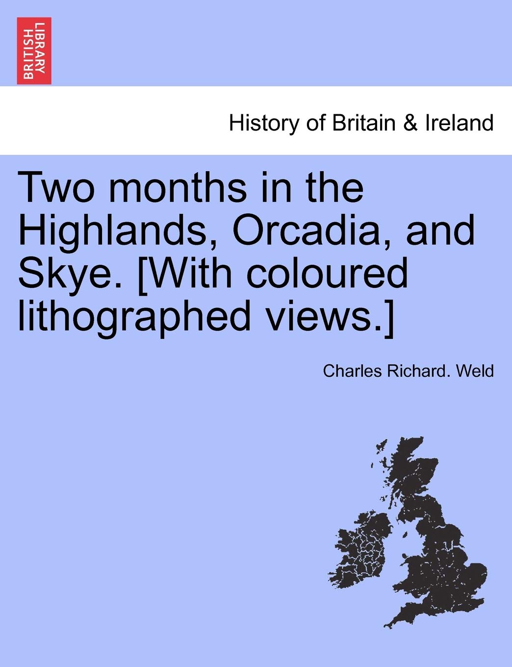 Two Months in the Highlands, Orcadia, and Skye. Politics & History
