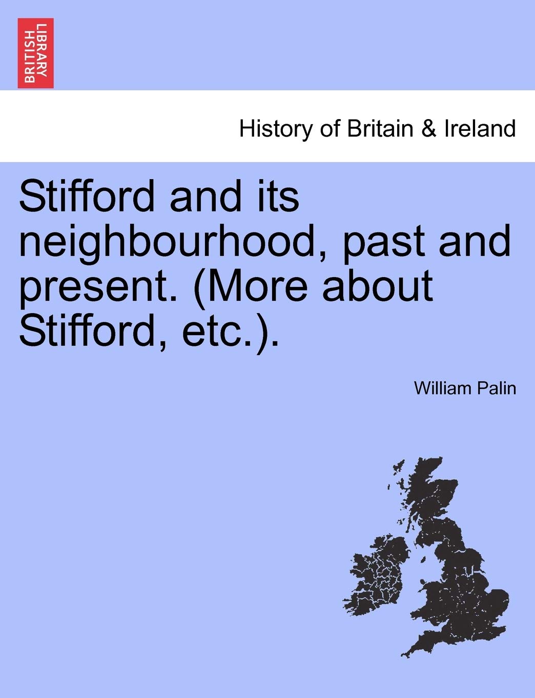 Stifford and Its Neighbourhood, Past and Present. (More about Stifford, Etc.). Politics & History