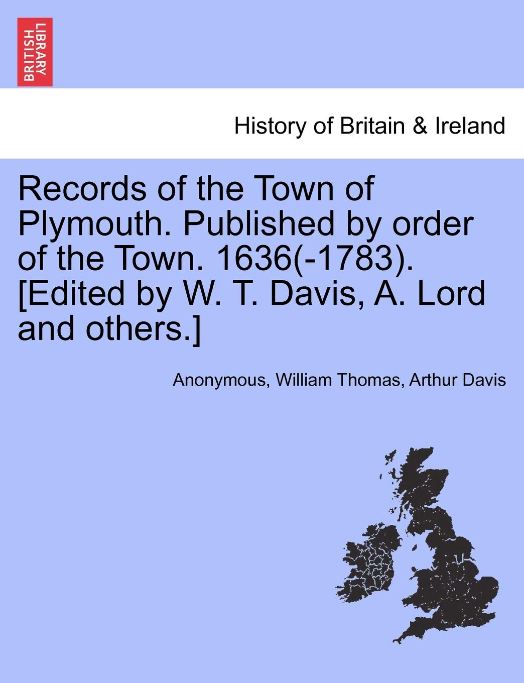 Records of the Town of Plymouth. Published by Order of the Town. 1636(-1783). Politics & History