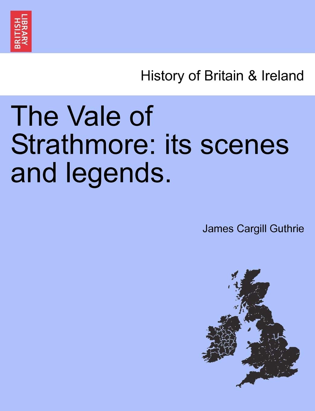 The Vale of Strathmore: its scenes and legends. Politics & History