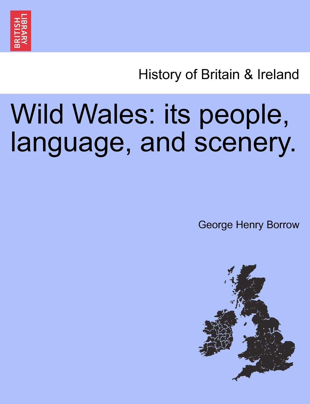 Wild Wales: Its People, Language, and Scenery. Contemporary literature