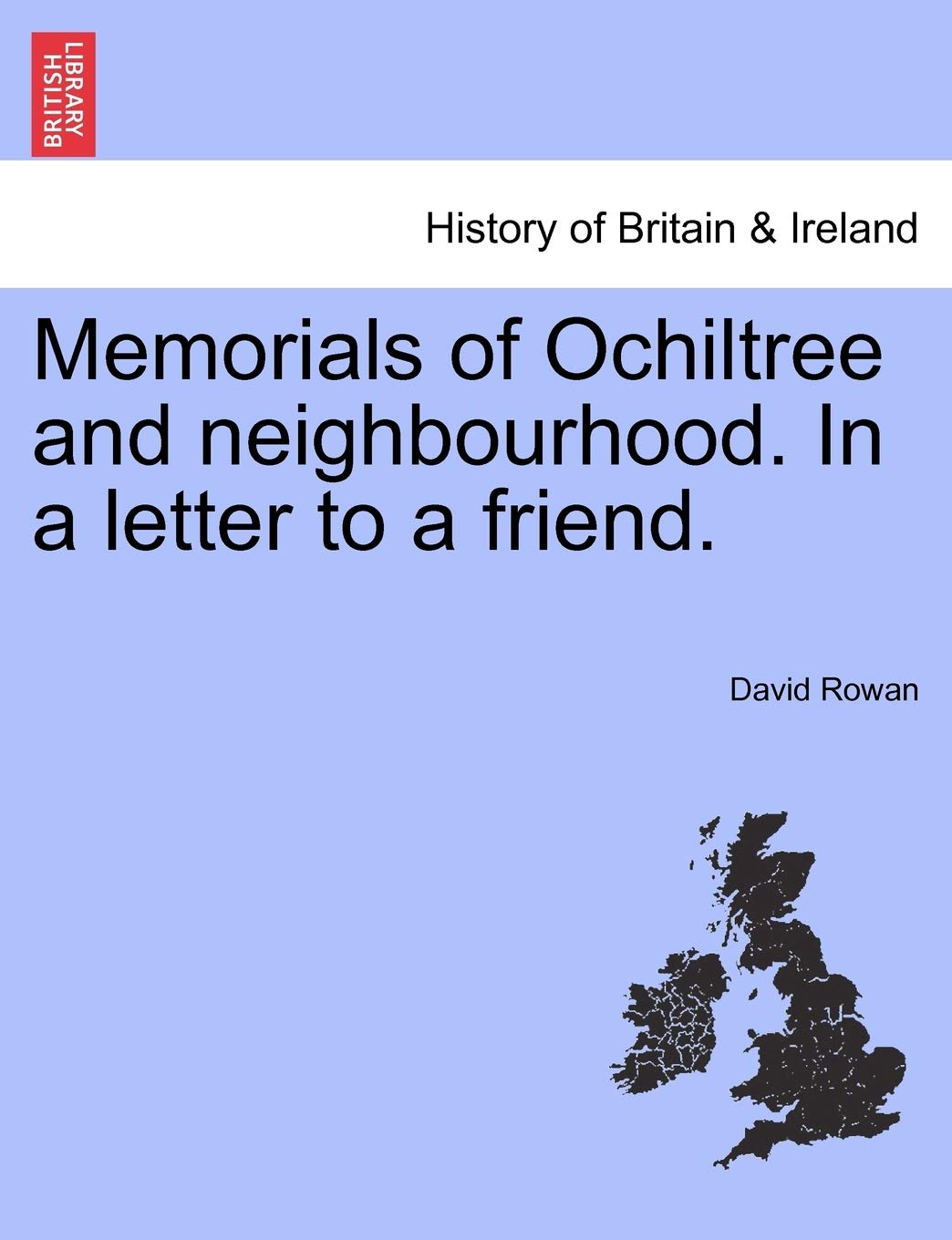 Memorials of Ochiltree and Neighbourhood. in a Letter to a Friend. Politics & History