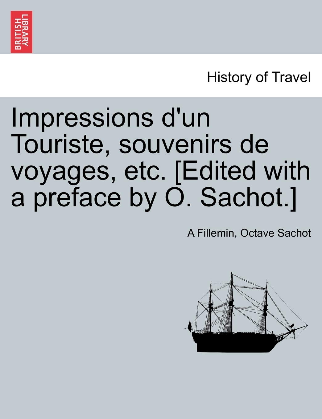 Impressions D'Un Touriste, Souvenirs de Voyages, Etc. Politics & History