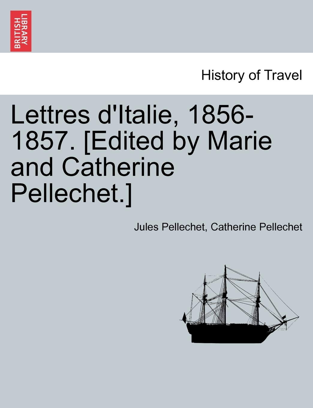 Lettres D'Italie, 1856-1857. book