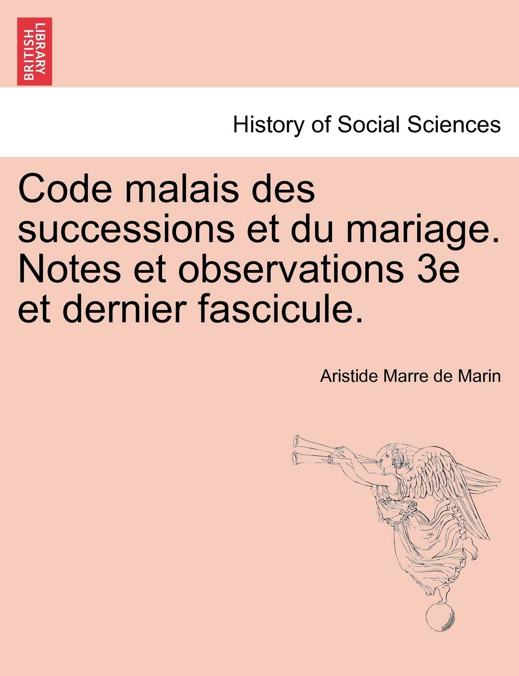 Code Malais Des Successions Et Du Mariage. Notes Et Observations 3e Et Dernier Fascicule. book
